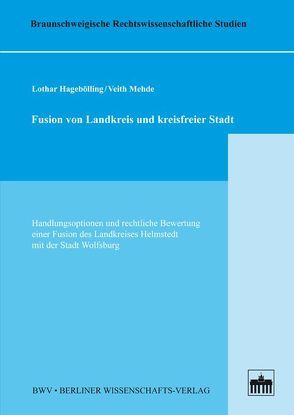 Fusion von Landkreis und kreisfreier Stadt von Hagebölling,  Lothar, Mehde,  Veith