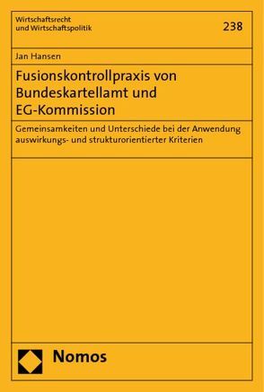 Fusionskontrollpraxis von Bundeskartellamt und EG-Kommission von Hansen,  Jan