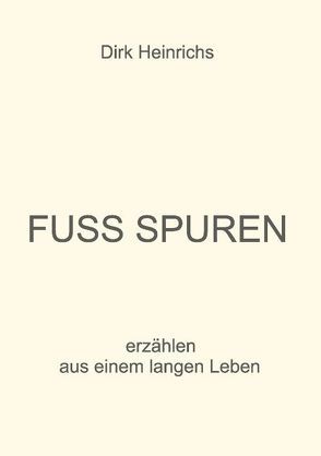 FUSS SPUREN von Heinrichs,  Dirk