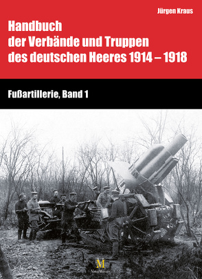 Fußartillerie, Band 1 von Busche,  Hartwig, Kraus,  Jürgen