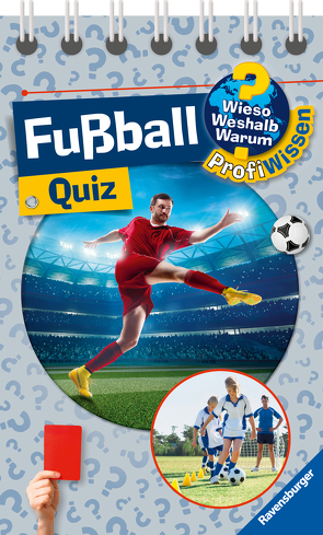 Wieso? Weshalb? Warum? ProfiWissen Quiz: Fußball von Schwendemann,  Andrea