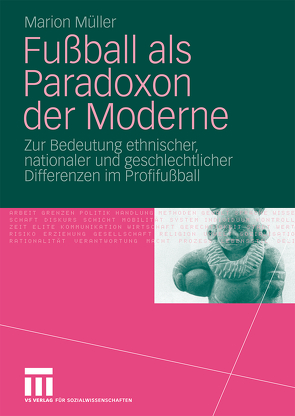 Fußball als Paradoxon der Moderne von Müller,  Marion