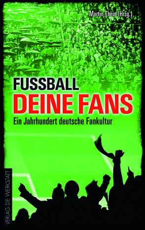 Fußball, deine Fans von Thein,  Martin