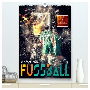 Fussball – einfach cool (hochwertiger Premium Wandkalender 2024 DIN A2 hoch), Kunstdruck in Hochglanz von Roder,  Peter