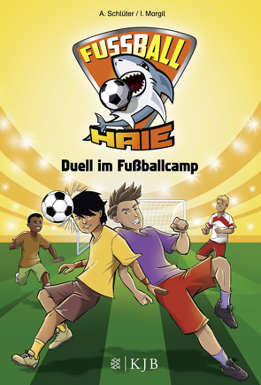 Fußball-Haie: Duell im Fußballcamp von Margil,  Irene, Schlüter,  Andreas, Vogt,  Michael