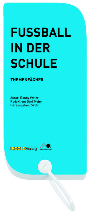 Fussball in der Schule – Themenfächer von Kühne,  Leo, Meier,  Duri, Vetter,  Ronald