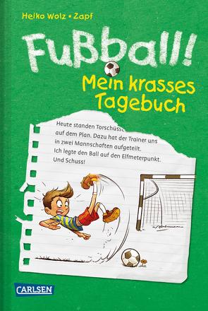 Fußball! Mein krasses Tagebuch von Wolz,  Heiko, Zapf