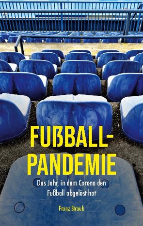 Fußball-Pandemie von Straub,  Franz