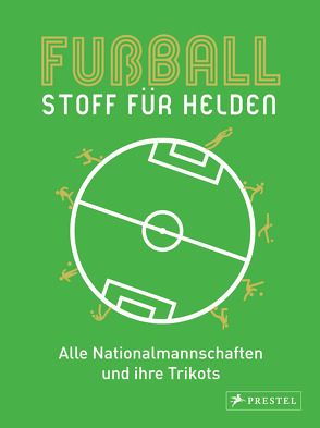 Fußball – Stoff für Helden von Brepohl,  Michael, Velsen,  Nicola von