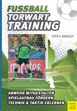 Fußball – Torwarttraining von Dooley,  Thomas, Titz,  Christian