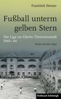 Fußball unterm gelben Stern von Steiner,  Frantisek, Zwicker,  Stefan