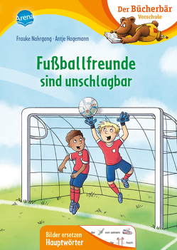 Fußballfreunde sind unschlagbar von Hagemann,  Antje, Nahrgang,  Frauke