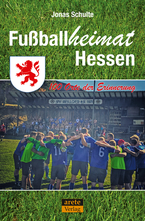 Fußballheimat Hessen von Schulte,  Jonas