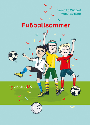 Fußballsommer von Geißler,  Marie, Wiggert,  Veronika