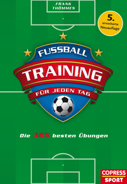 Fußballtraining für jeden Tag von Thömmes,  Frank