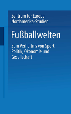 Fußballwelten von Lösche,  Peter, Ruge,  Undine, Stolz,  Klaus