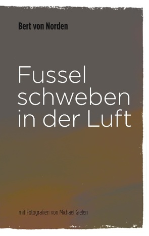 Fussel schweben in der Luft von Norden,  Bert von