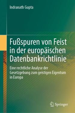 Fußspuren von Feist in der europäischen Datenbankrichtlinie von Gupta,  Indranath