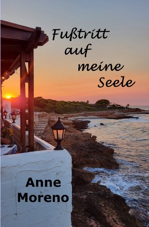 Fußtritt auf meine Seele von Moreno,  Anne