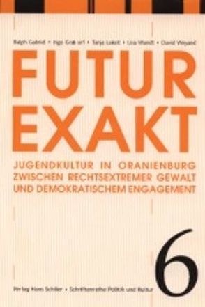 Futur Exakt von Gabriel,  Ralph, Grastorf,  Ingo, Lakeit,  Tanja, Wandt,  Lisa, Weyand,  David