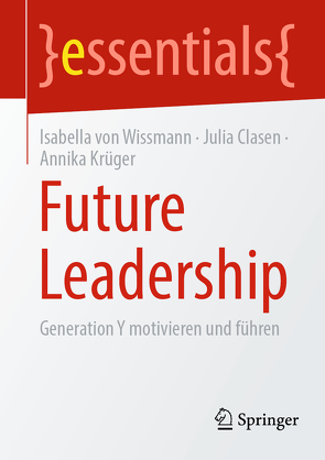 Future Leadership von Clasen,  Julia, Krüger,  Annika, von Wissmann,  Isabella