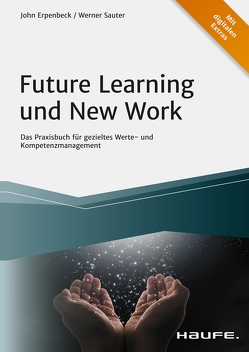 Future Learning und New Work von Erpenbeck,  John, Sauter,  Werner