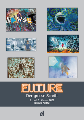 FUTURE von Schulklasse Berner Matte