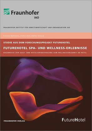 FutureHotel Spa- und Wellness-Erlebnisse. von Borkmann,  Vanessa, Rief,  Stefan, Strunck,  Stefan