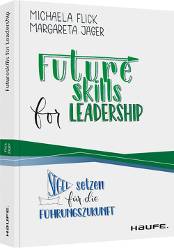 Futureskills for Leadership von Flick,  Michaela, Jäger,  Margareta