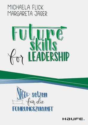 Futureskills for Leadership von Flick,  Michaela, Jäger,  Margareta