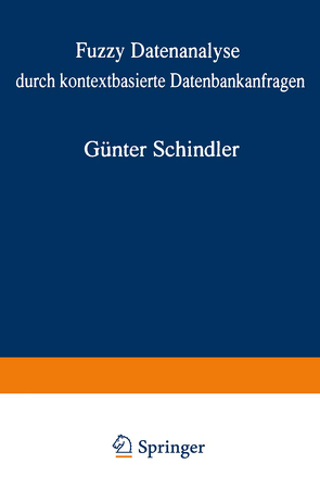 Fuzzy Datenanalyse durch kontextbasierte Datenbankanfragen mit Beispielen aus der Logistik von Schindler,  Günter