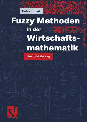 Fuzzy Methoden in der Wirtschaftsmathematik von Frank,  Hubert