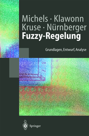 Fuzzy-Regelung von Klawonn,  Frank, Kruse,  Rudolf, Michels,  Kai, Nürnberger,  Andreas