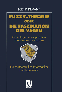 Fuzzy-Theorie oder Die Faszination des Vagen von Demant,  Bernd