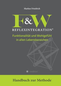 F&W Reflexintegration von Friedrich,  Markus, Schmidt,  Achim, von Knobelsdorff,  Celine, Welker,  Matthias