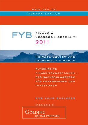 FYB 2011 Financial YearBook Germany (deutsche Ausgabe) Private Equity & Corporate Finance von Anderer,  Tatjana, Brüderle,  Rainer, Golding, Golding,  Jeremy