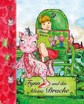 Fynn und der kleine Drache von Rehahn,  Manuela