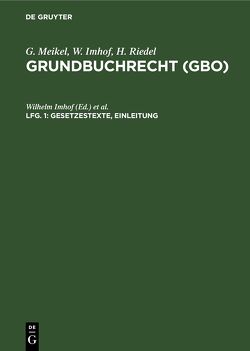 G. Meikel; W. Imhof; H. Riedel: Grundbuchrecht (GBO) / Gesetzestexte, Einleitung von Imhof,  Wilhelm, Riedel,  Hermann