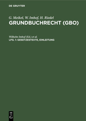 G. Meikel; W. Imhof; H. Riedel: Grundbuchrecht (GBO) / Gesetzestexte, Einleitung von Imhof,  Wilhelm, Riedel,  Hermann