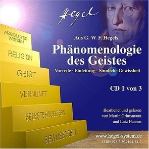 G.W.F. Hegel – Phänomenologie des Geistes: Vorrede – Einleitung – Sinnliche Gewissheit (Hörbuch, 3 Audio-CDs) von Grimsmann,  Martin, Hansen,  Lutz