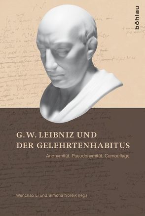 G. W. Leibniz und der Gelehrtenhabitus von Barth,  Volker, Beeley,  Philip, Füssel,  Marian, Gädeke,  Nora, Kühn,  Sebastian, Li,  Wenchao, Noreik,  Simona, Palaia,  Roberto, Palumbo,  Margherita, Paulus,  Jörg, Sellschopp,  Sabine, Wahl,  Charlotte, Waldhoff,  Stephan