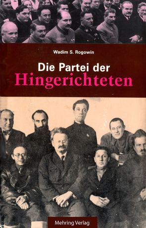 Gab es eine Alternative? / Die Partei der Hingerichteten von Georgi,  Hannelore, Rogowin,  Wadim S, Schubärth,  Harald