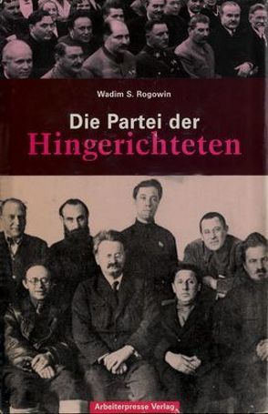 Gab es eine Alternative? / Die Partei der Hingerichteten von Georgi,  Hannelore, Rogowin,  Wadim S, Schubärth,  Harald