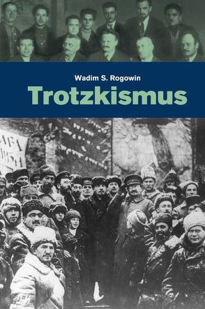 Trotzkismus von Georgi,  Hannelore, Rogowin,  Wadim S, Schubärth,  Harald