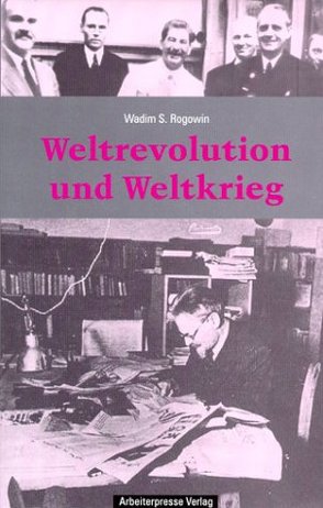 Gab es eine Alternative? / Weltrevolution und Weltkrieg von Georgi,  Hannelore, Rogowin,  Wadim S, Schubärth,  Harald