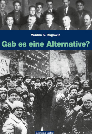 Gab es eine Alternative zum Stalinismus? von Rogowin,  Wadim S