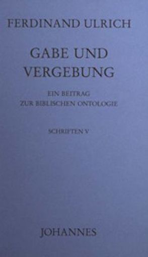 Gabe und Vergebung von Oster,  Stefan, Ulrich,  Ferdinand