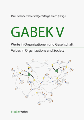 GABEK V. Werte in Organisationen und Gesellschaft von Raich,  Margit, Schober,  Paul, Zelger,  Josef