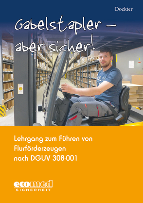 Gabelstapler – aber sicher! von Dockter,  Heinz