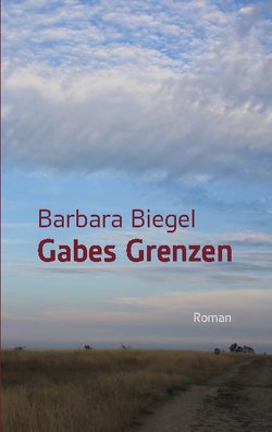 Gabes Grenzen von Biegel,  Barbara